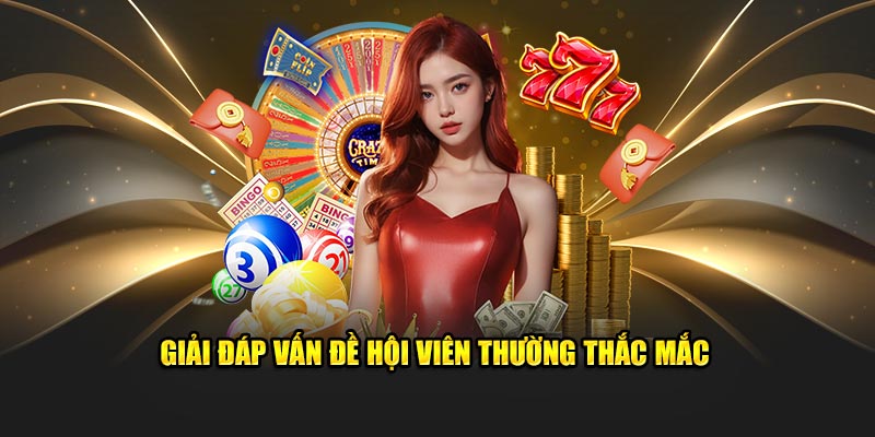 Giải đáp vấn đề hội viên thường thắc mắc